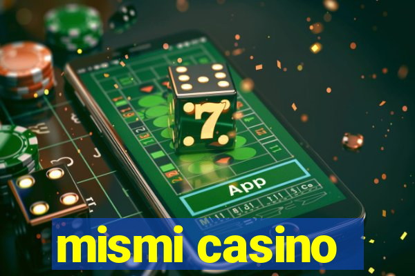 mismi casino