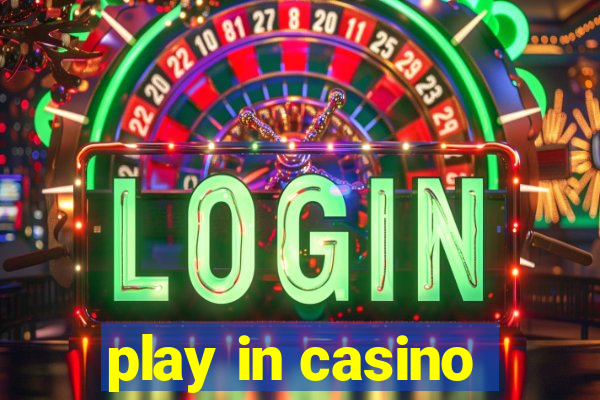 play in casino