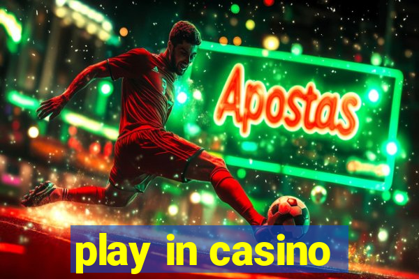 play in casino