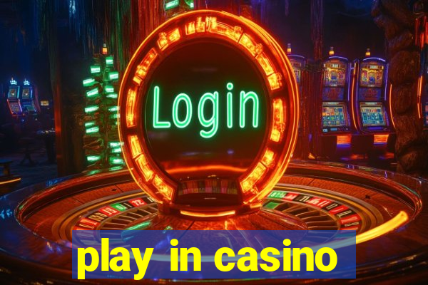 play in casino