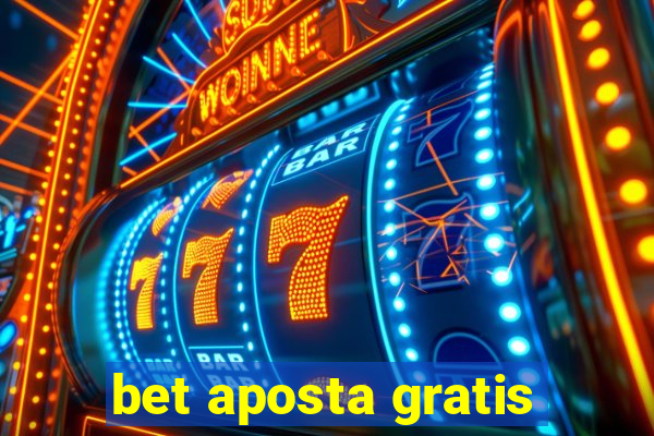 bet aposta gratis