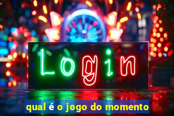 qual é o jogo do momento