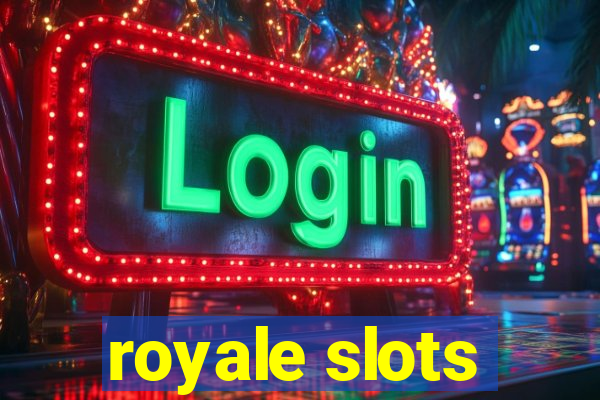 royale slots