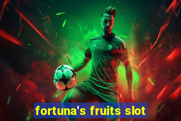 fortuna's fruits slot