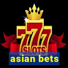 asian bets