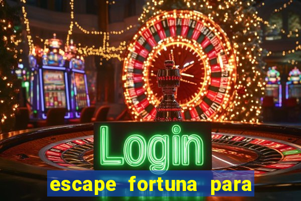 escape fortuna para fan 160