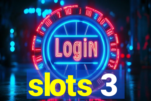 slots 3