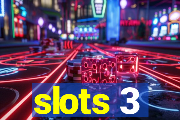 slots 3