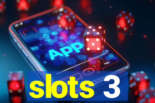 slots 3