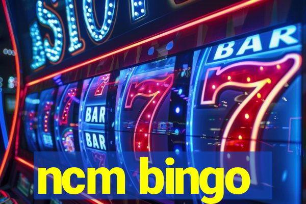 ncm bingo