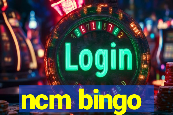 ncm bingo