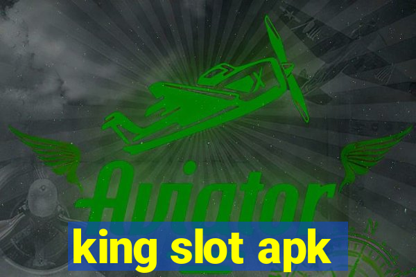 king slot apk