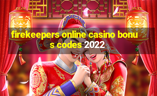 firekeepers online casino bonus codes 2022