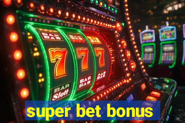 super bet bonus