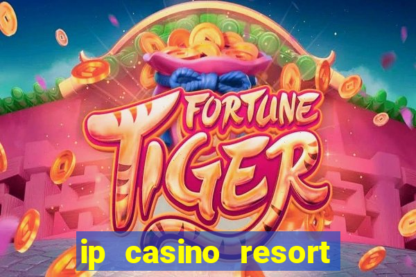 ip casino resort in biloxi