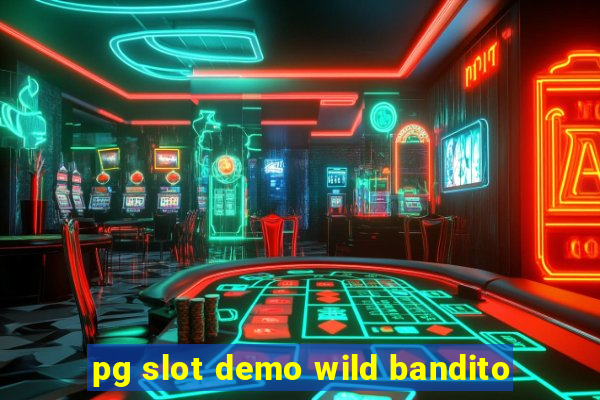 pg slot demo wild bandito