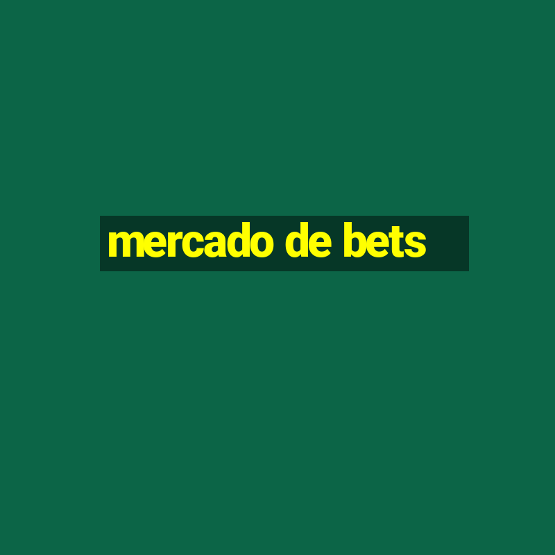 mercado de bets