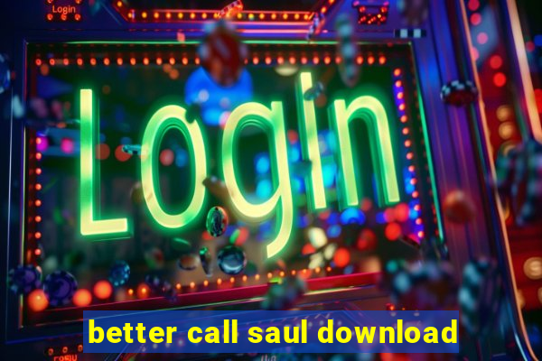 better call saul download