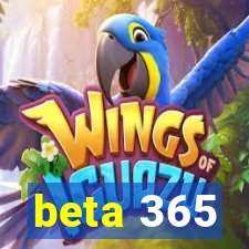 beta 365