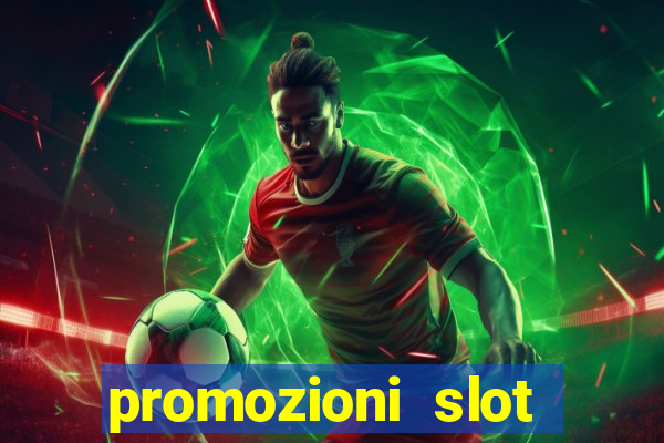 promozioni slot senza deposito