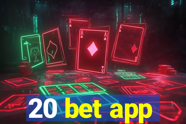 20 bet app