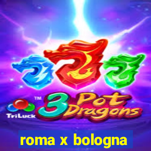 roma x bologna