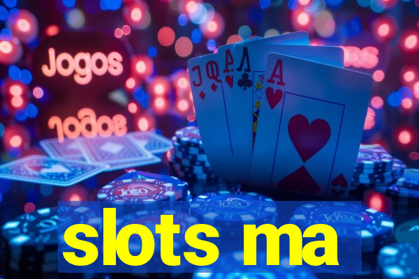 slots ma