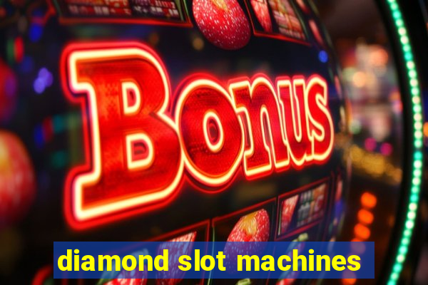 diamond slot machines