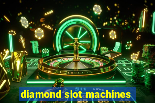 diamond slot machines