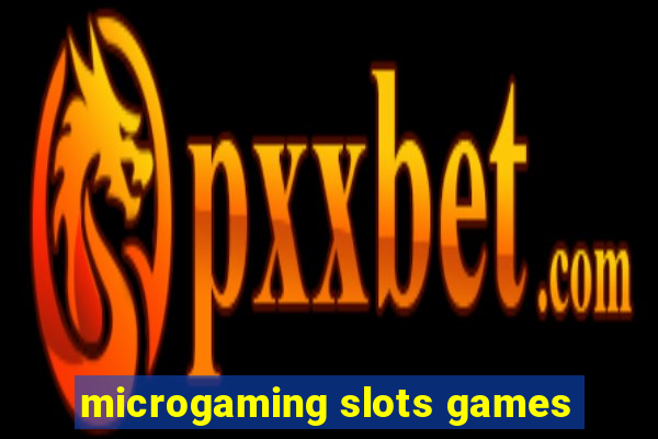 microgaming slots games