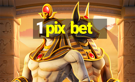 1 pix bet