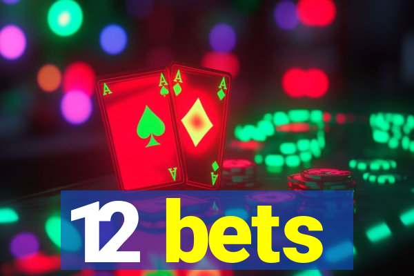 12 bets