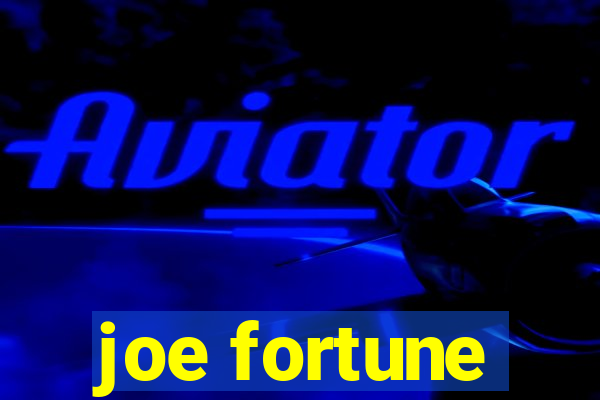 joe fortune