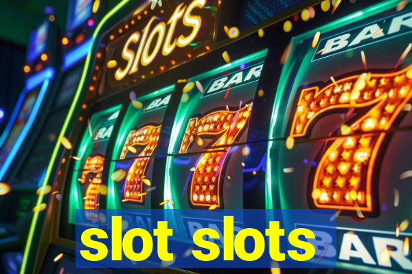 slot slots