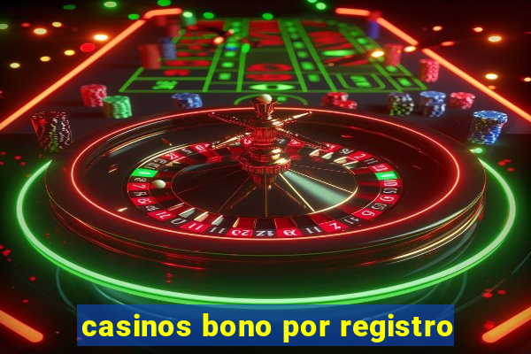 casinos bono por registro