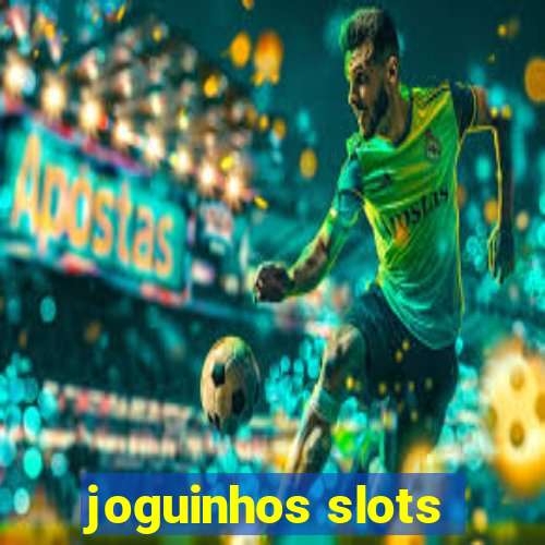 joguinhos slots