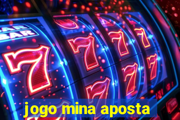 jogo mina aposta