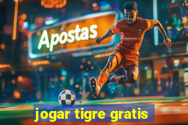 jogar tigre gratis