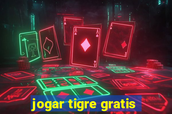 jogar tigre gratis