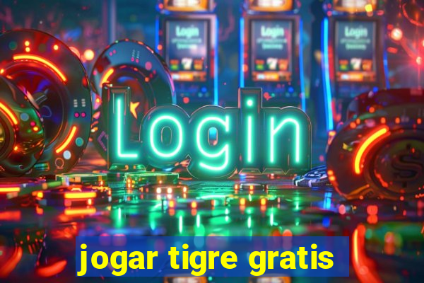 jogar tigre gratis