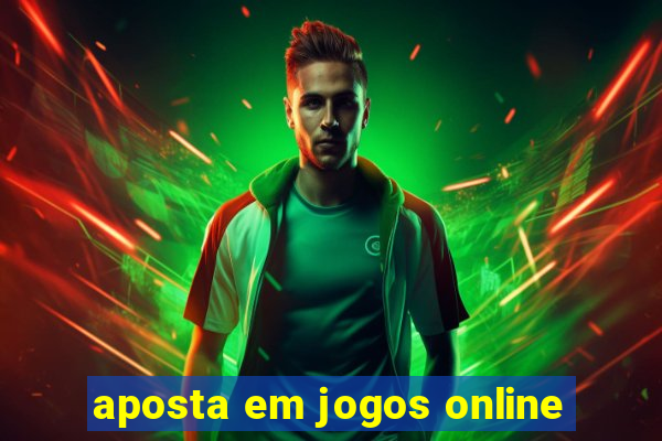 aposta em jogos online