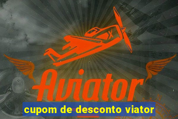 cupom de desconto viator