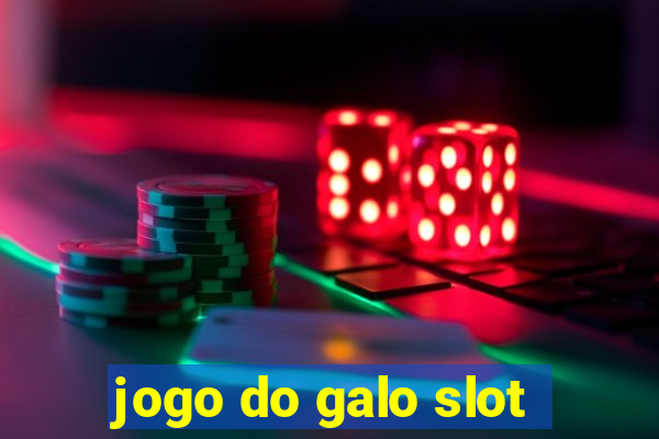 jogo do galo slot