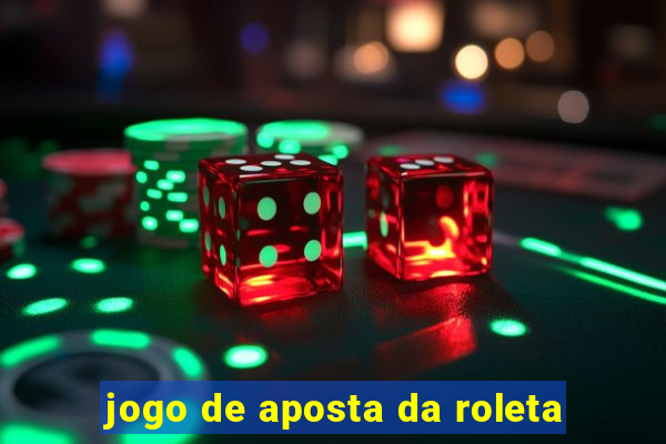 jogo de aposta da roleta