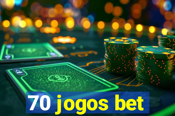 70 jogos bet