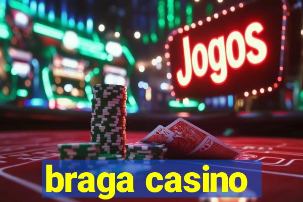 braga casino