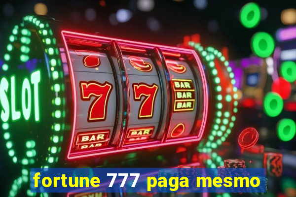 fortune 777 paga mesmo