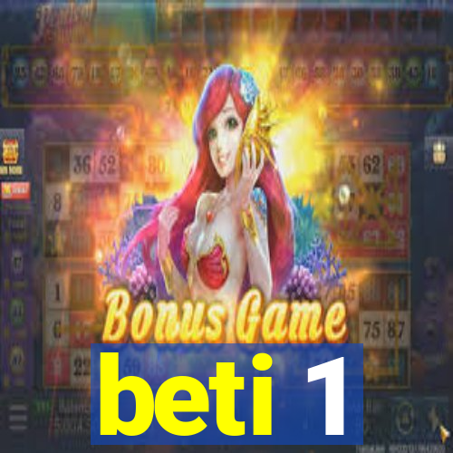 beti 1