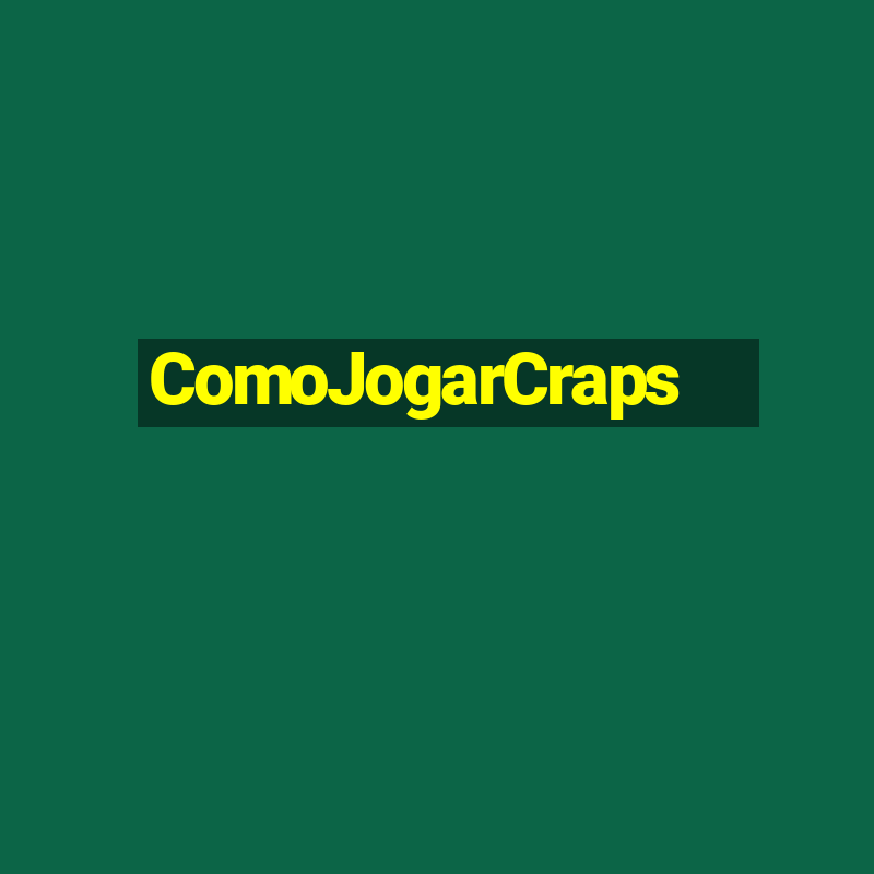 ComoJogarCraps