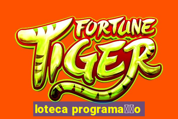 loteca programa莽茫o